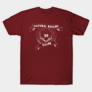 Natural Rolled Killer | Roleplaying Games T-Shirt